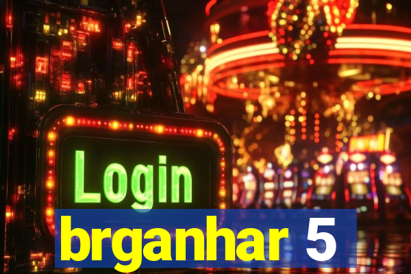 brganhar 5